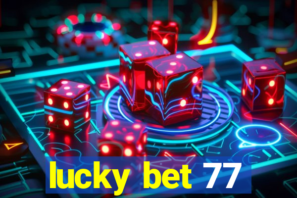 lucky bet 77